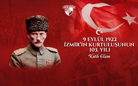 İZMİR'İMİZİN KURTULUŞUNUN 103. YIL DÖNÜMÜ KUTLU OLSUN