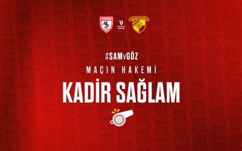 SAMSUNSPOR MAÇINI KADİR SAĞLAM YÖNETECEK